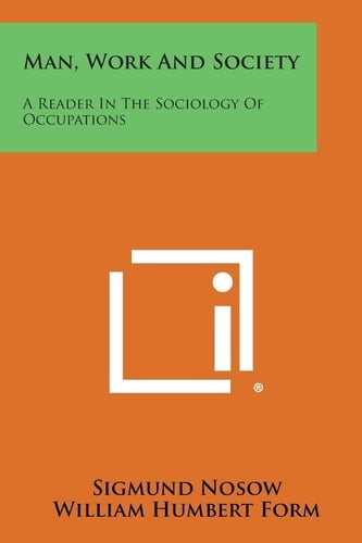 Man, Work and Society A Reader in the Sociology of Occupations