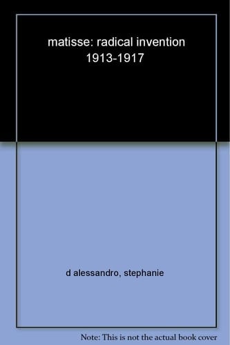 Matisse: Radical Invention, 1913-1917