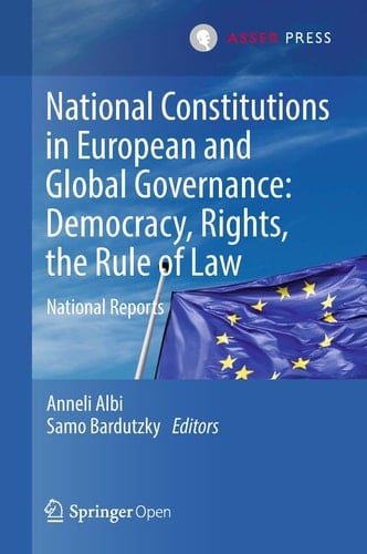 National Constitutions in European and Global Governance: Democracy, Rights, the Rule of Law National Reports