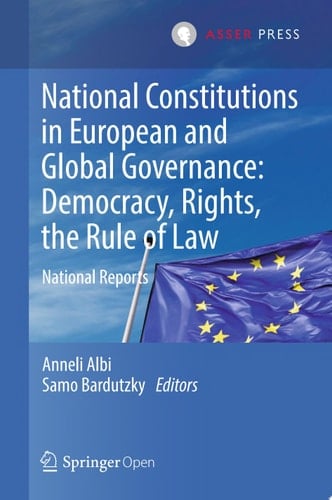 National Constitutions in European and Global Governance: Democracy, Rights, the Rule of Law National Reports