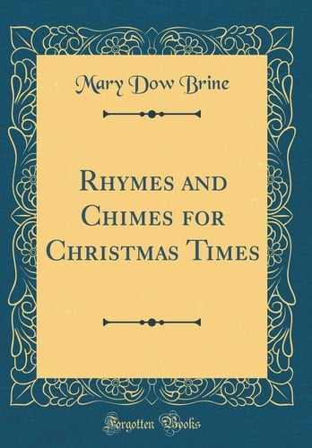 Rhymes and Chimes for Christmas Times (Classic Reprint)