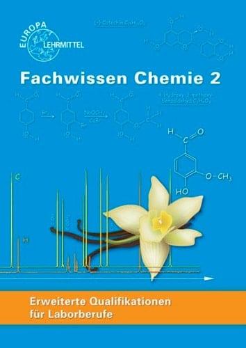 Fachwissen Chemie Erweiterte Qualifikationen für Laborberufe