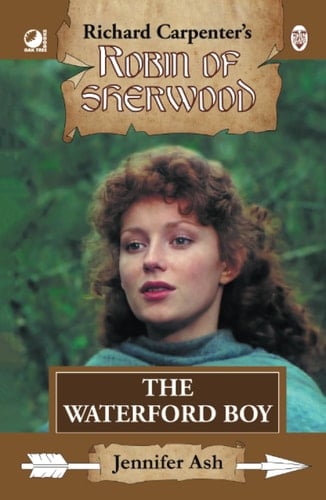 The Waterford Boy: from Richard Carpenter's Robin of Sherwood