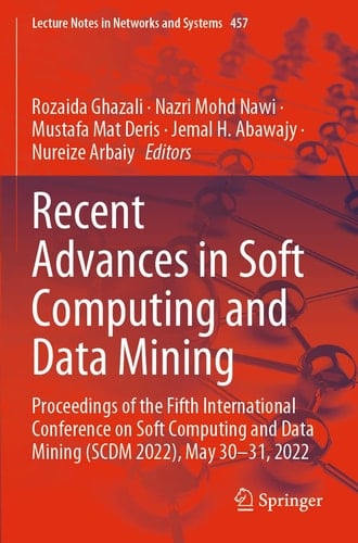 Recent Advances in Soft Computing and Data Mining Proceedings of the Fifth International Conference on Soft Computing and Data Mining (SCDM 2022), May 30-31, 2022