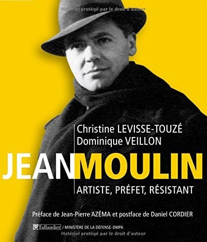 Jean Moulin artiste, préfet, résistant, 1899-1943