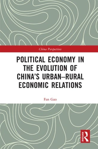 Political Economy in the Evolution of China's Urban–Rural Economic Relations