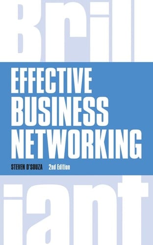 Effective Business Networking What the Best Networkers Know, Say and Do