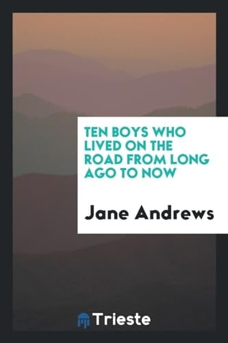 Ten Boys Who Lived on the Road from Long Ago to Now