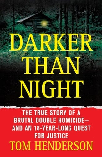 Darker than Night The True Story of a Brutal Double Homicide and an 18-Year Long Quest for Justice