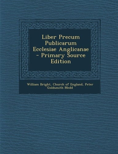 Liber Precum Publicarum Ecclesiae Anglicanae - Primary Source Edition
