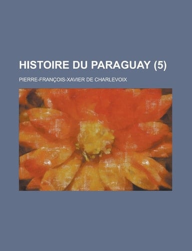 Histoire Du Paraguay (5 )