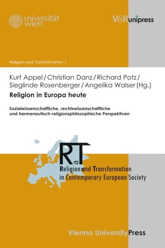Religion in Europa heute Sozialwissenschaftliche, rechtswissenschaftliche und hermeneutisch-religionsphilosophische Perspektiven