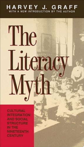 The Literacy Myth Cultural Integration and Social Structure in the Nineteenth Century