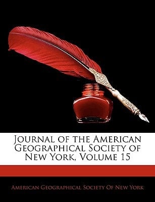 Journal of the American Geographical Society of New York, Volume 15