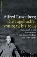 Alfred Rosenberg Die Tagebücher von 1934 bis 1944