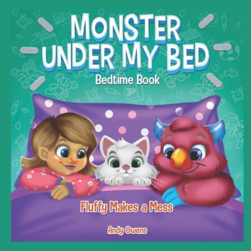 Monster Under My Bed: Fluffy Makes a Mess