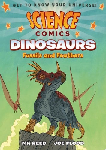 Science Comics: Dinosaurs Fossils and Feathers
