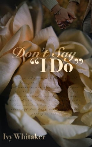 Don't Say "I Do" A Friends to Lovers Novella
