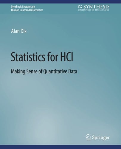 Statistics for HCI Making Sense of Quantitative Data