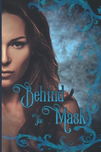 Behind The Mask (Fae Crossing)