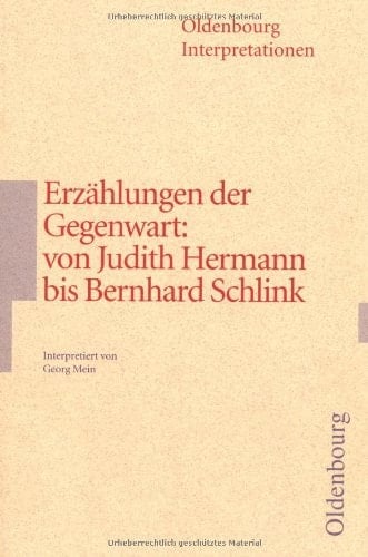 Erzählungen der Gegenwart : von Judith Hermann bis Bernhard Schlink ; Interpretation