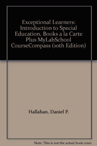 Exceptional Learners: Introduction to Special Education, Books a la Carte Plus MyLabSchool CourseCompass (10th Edition)