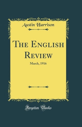 The English Review March, 1916 (Classic Reprint)
