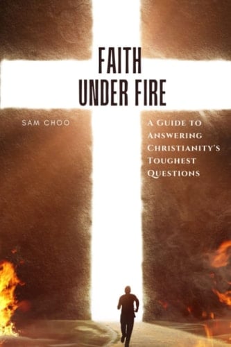 Faith Under Fire: A Guide to Answering Christianity's Toughest Questions