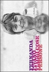 Fernanda Pivano viaggi, cose, persone : i viaggi, la scrittura, i sogni, i gioielli pop ed etnici, le lettere di Cesare Pavese, Jack Kerouac, Allen Ginsberg e Fabrizio de André, le poesie di Gregory Corso, il saluto di Ernest Hemnigway, gli omaggi di Arnaldo Pomodoro ed Ettore Sottsass, le riviste underground