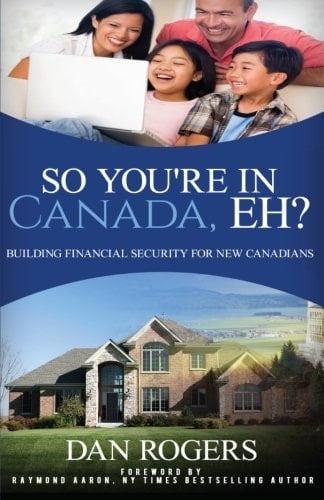 So You're in Canada Eh?: Building Financial Security for New Canadians
