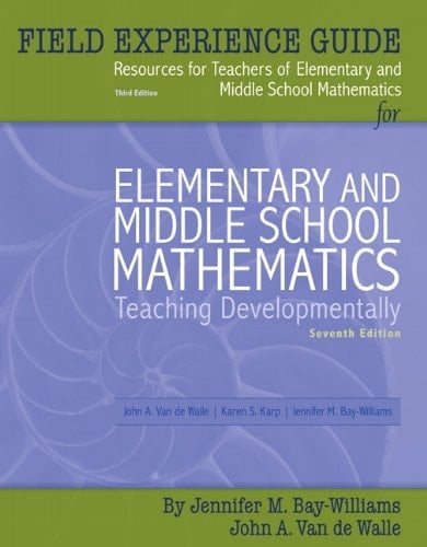 Field Experience Guide Third Edition for Elementary and Middle School Mathematics Seventh Edition: Teaching Developmentally
