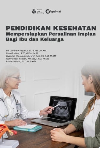 PENDIDIKAN KESEHATAN MEMPERSIAPKAN PERSALINAN IMPIAN BAGI IBU DAN KELUARGA