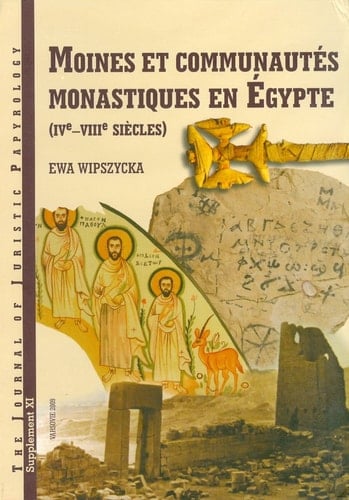 Moines et communautés monastiques en Égypte (IVe-VIIIe siècles)