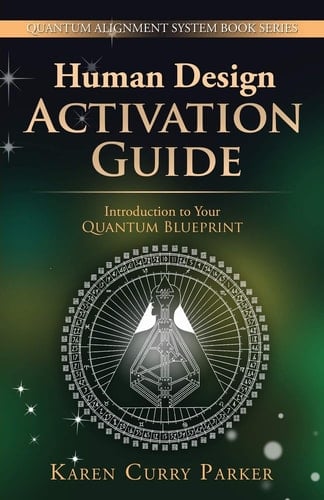 Human Design Activation Guide Introduction to Your Quantum Blueprint