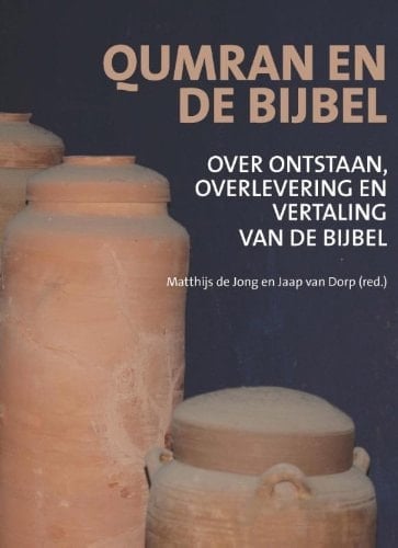 Qumran en de Bijbel over ontstaan, overlevering en vertaling van de Bijbel