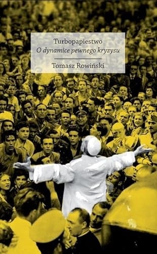 Turbopapiestwo o dynamice pewnego kryzysu
