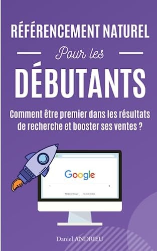 Référencement naturel débutant comment être premier dans les résultats de recherche et booster ses ventes - référencement naturel 2022 - apprendre le SEO - SEO débutant - SEO pour les nuls