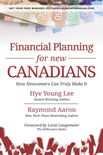 Financial Planning for New Canadians How Newcomers Can Truly Make It