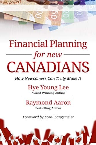 Financial Planning for New Canadians How Newcomers Can Truly Make It