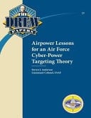 Airpower Lessons for an Air Force Cyber-Power Targeting Theory
