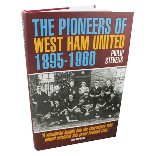 The Pioneers of West Ham United, 1895-1960