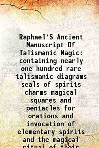 Raphael'S Ancient Manuscript Of Talismanic Magic 1916