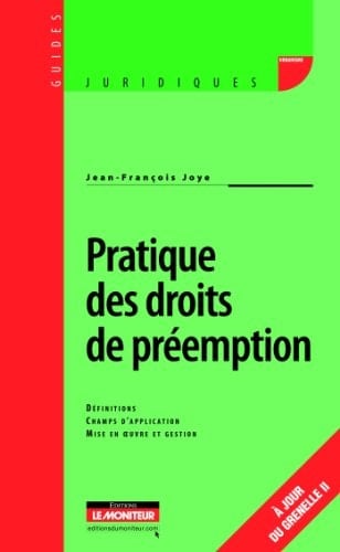Pratique des droits de préemption définitions, champs d'application, mise en oeuvre et gestion