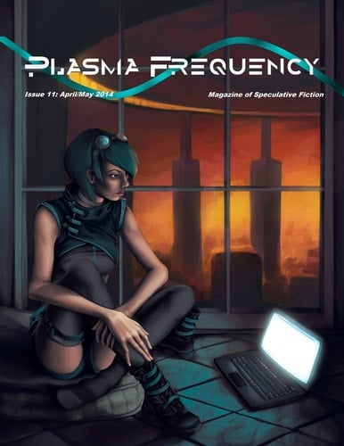 Plasma Frequency Magazine Issue 11: April/May 2014