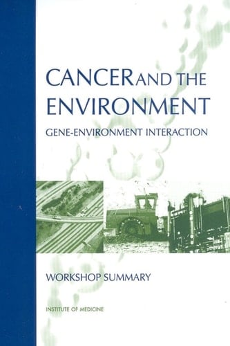 Cancer and the Environment Gene-Environment Interaction