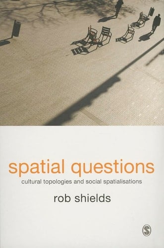 Spatial Questions Cultural Topologies and Social Spatialisation