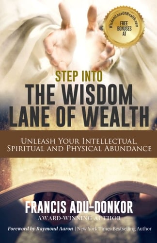 Step Into the Wisdom Lane of Wealth Unleash Your Intellectual, Spiritual and Physical Potential