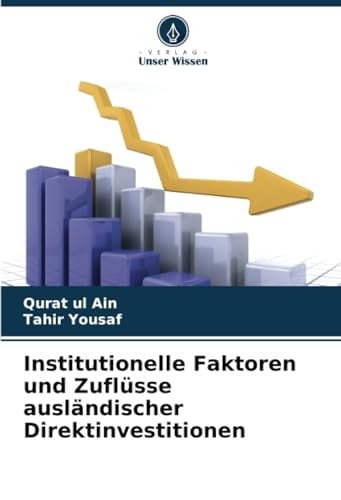 Institutionelle Faktoren und Zuflüsse ausländischer Direktinvestitionen (German Edition)