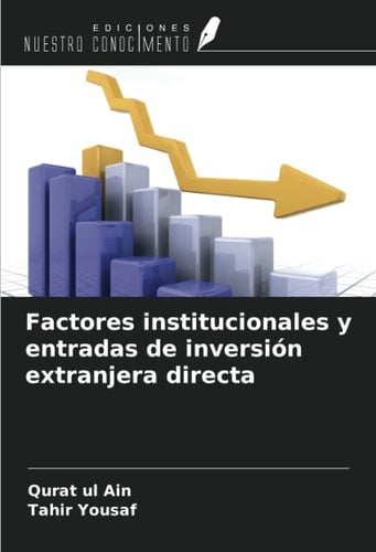 Factores institucionales y entradas de inversión extranjera directa (Spanish Edition)