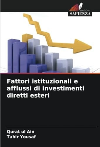 Fattori istituzionali e afflussi di investimenti diretti esteri (Italian Edition)